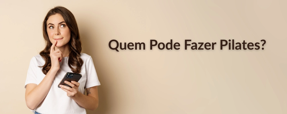 Quem Pode Fazer Pilates?